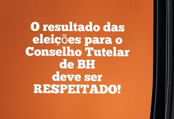 O resultado das eleições para o Conselho Tutelar em BH deve ser respeitado