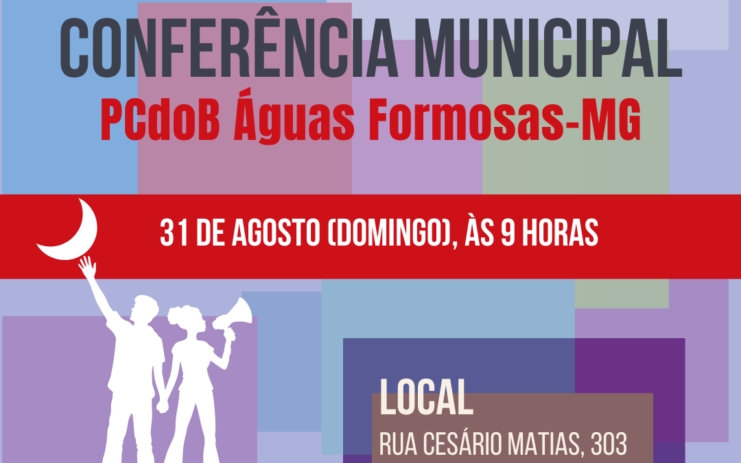 PCdoB Águas Formosas convoca Conferência para 31 de agosto
