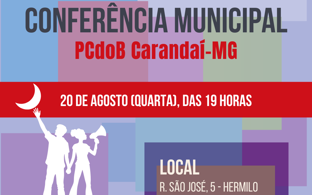 PCdoB Carandaí convoca Conferência para dia 20 de agosto
