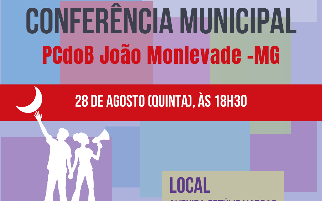 PCdoB João Monlevade convoca Conferência para 28 de agosto