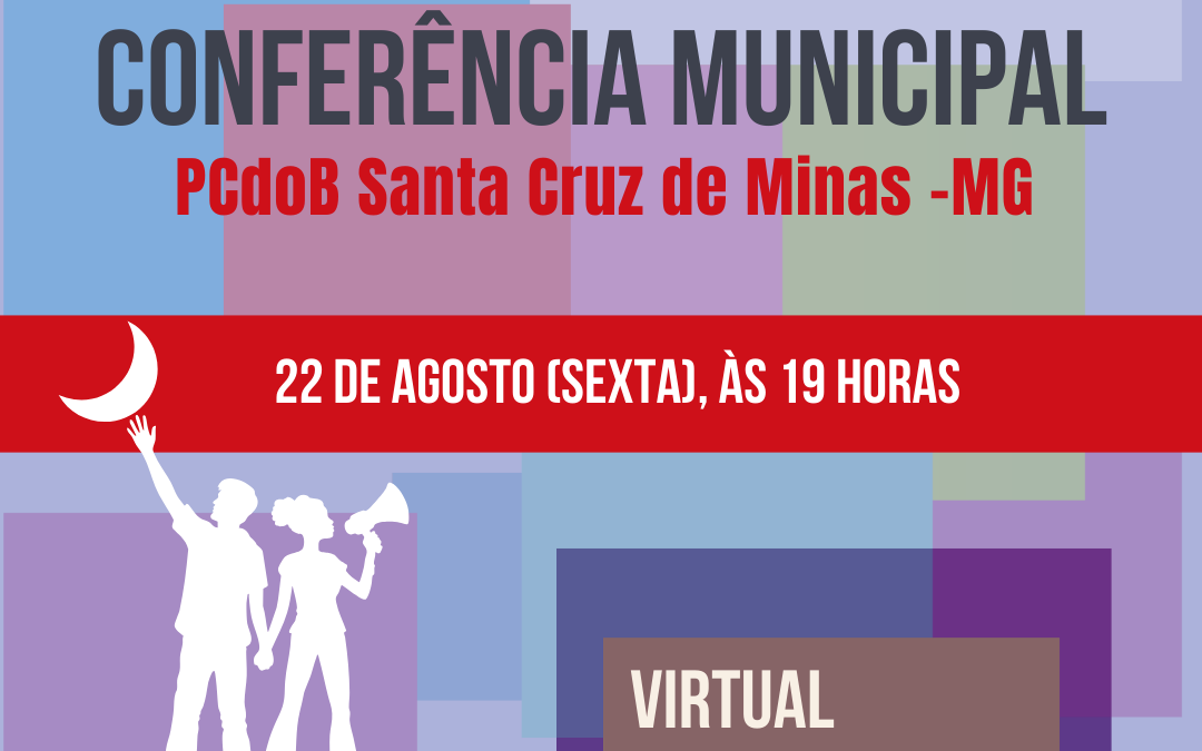 PCdoB Santa Cruz de Minas convoca Conferência para dia 22 de agosto