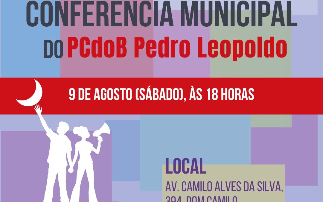 PCdoB Pedro Leopoldo convoca Conferência para 9 de agosto