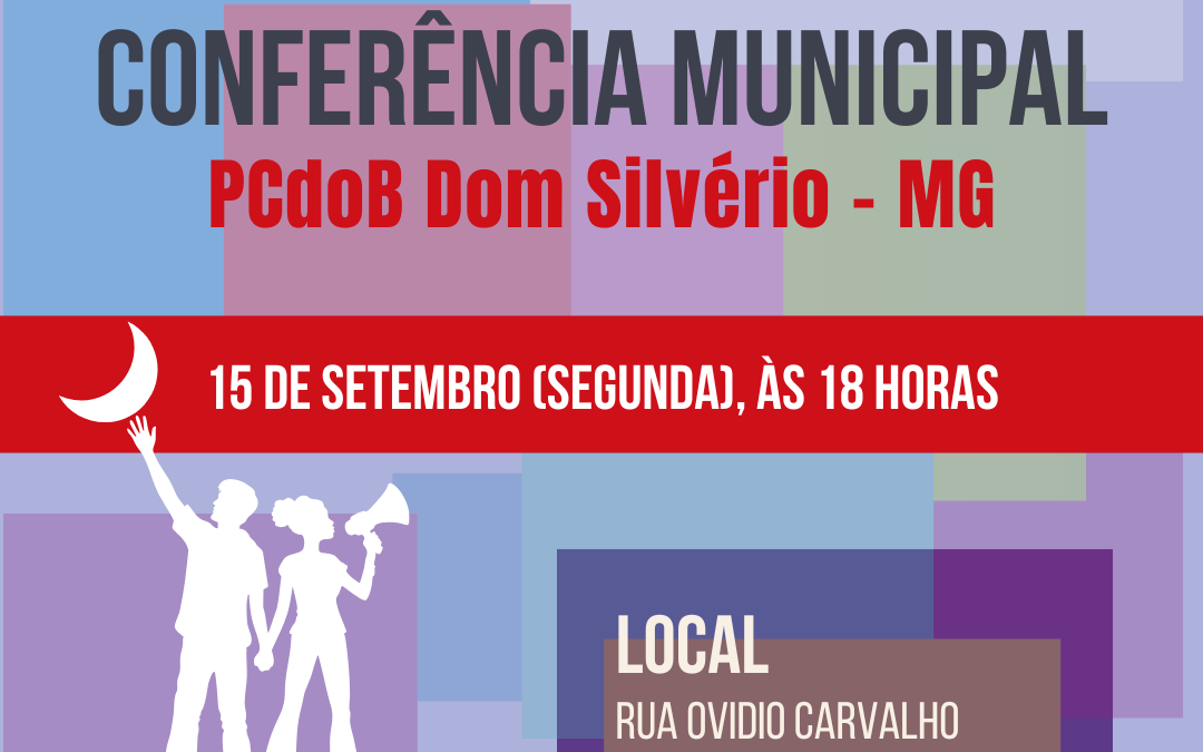 PCdoB Dom Silvério convoca Conferência para 15 de setembro