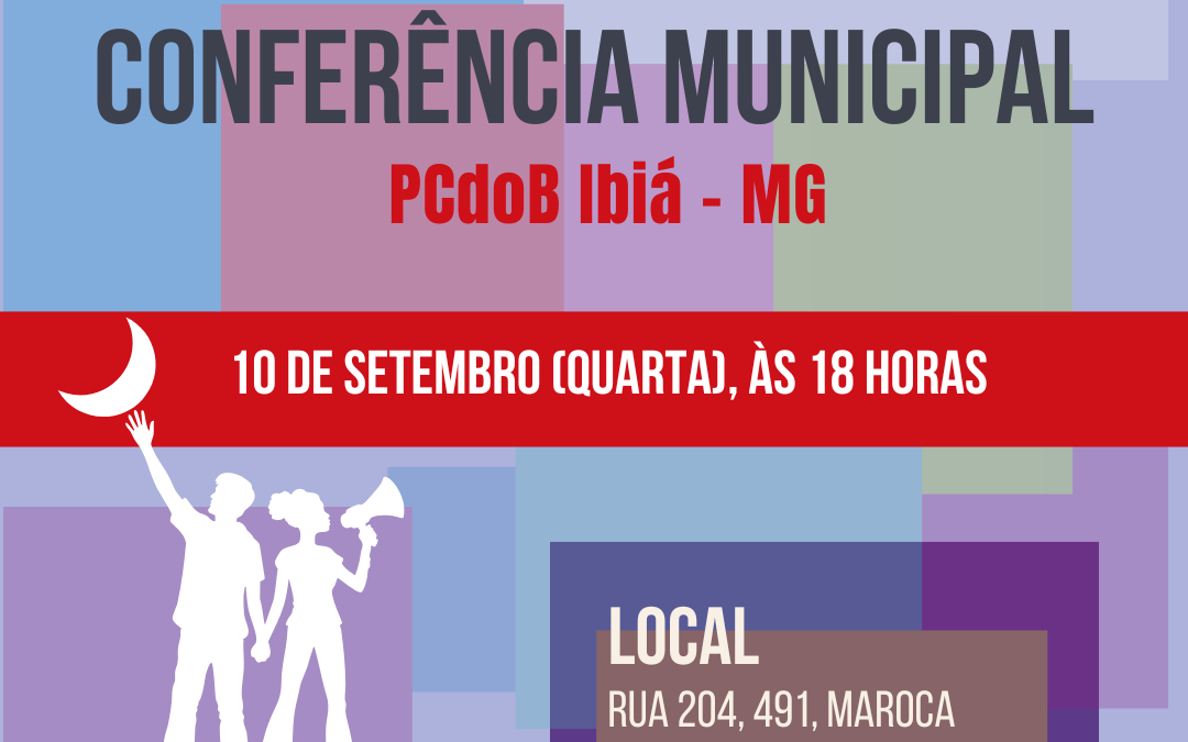 PCdoB Ibiá convoca Conferência para 10 de setembro