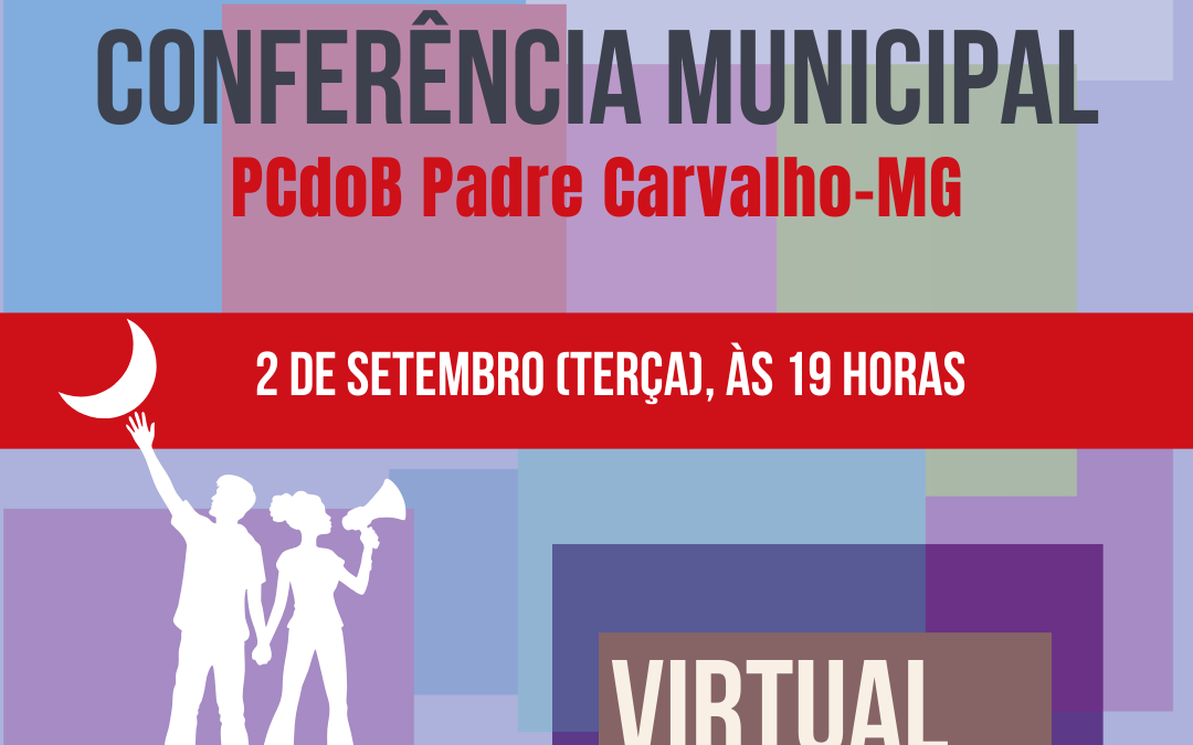 PCdoB Padre Carvalho convoca Conferência para 2 de setembro