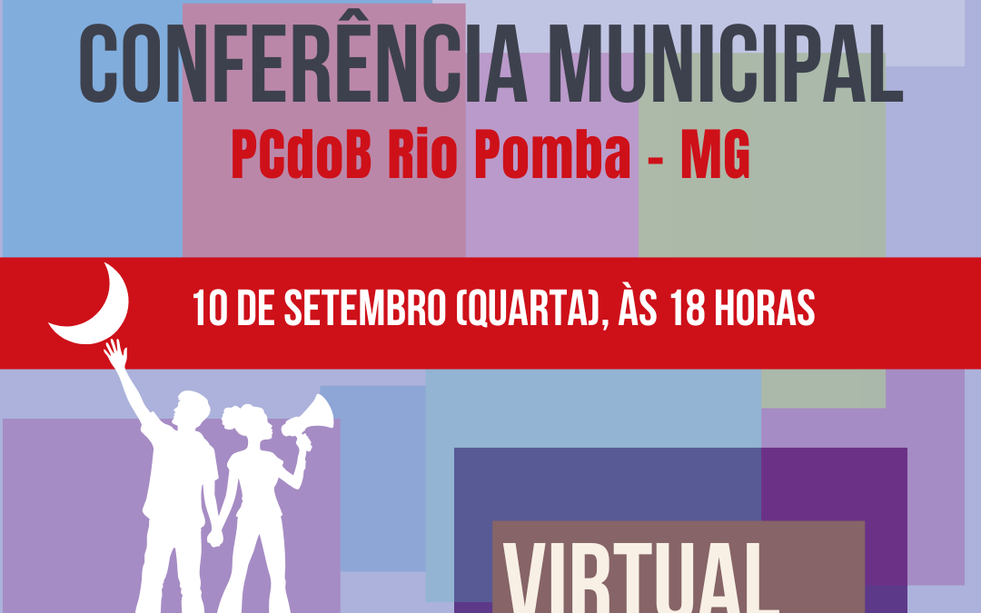 PCdoB Rio Pomba convoca Conferência para 10 de setembro