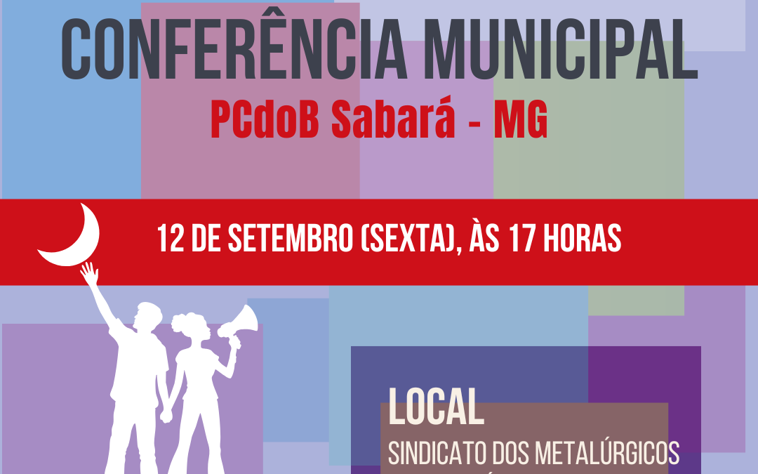 PCdoB Sabará convoca Conferência para 12 de setembro