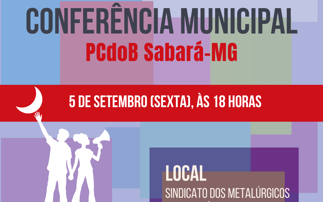 PCdoB Sabará convoca Conferência para 5 de setembro
