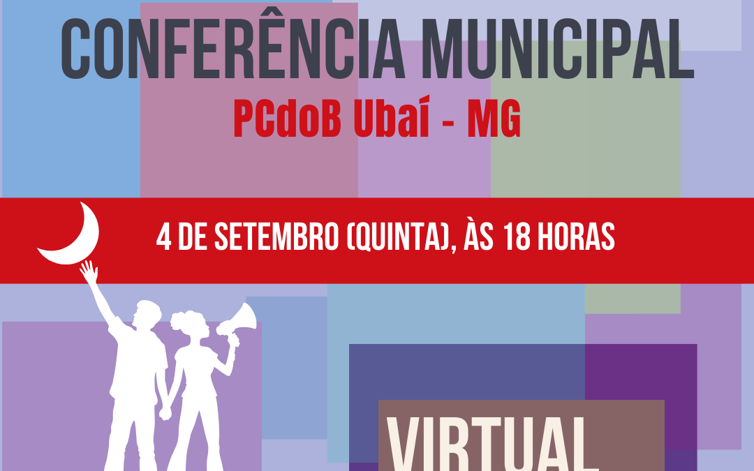 PCdoB Ubaí convoca Conferência para 4 de setembro